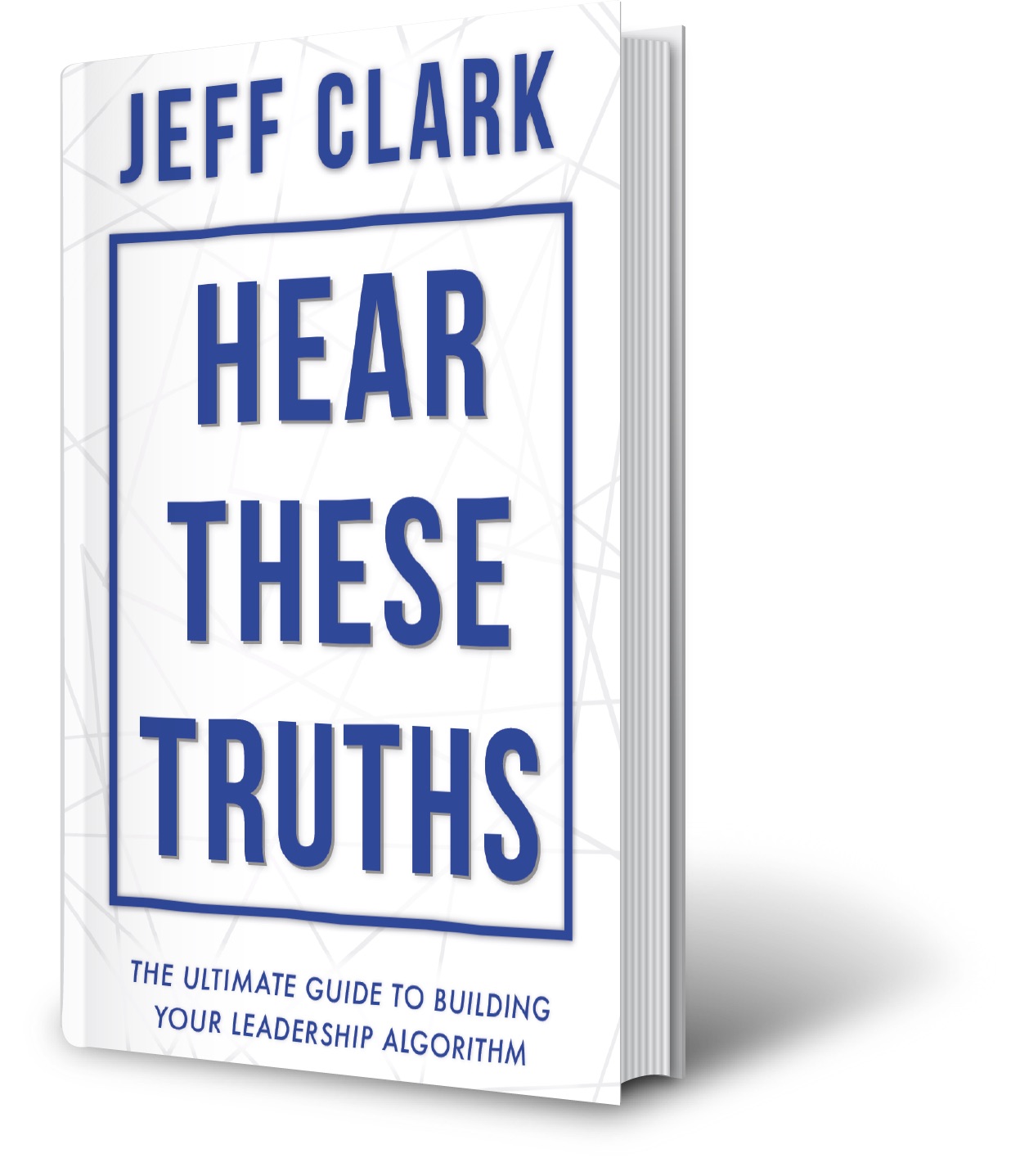Hear These Truths Jeff Clark