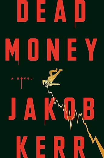 dead money dead money jakob kerr 2025 thriller books