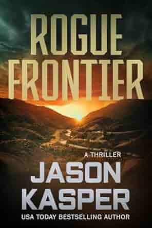 rogue frontier rogue frontier jason kasper 2025 thriller books